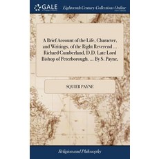 (영문도서) A Brief Account of the Life Character and Writings of the Right Reverend ... Richard Cumbe... Hardcover, Gale Ecco, Print Editions, English, 9781385670095