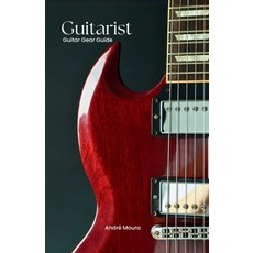 (영문도서) Guitarist: Guitar Gear Guide Paperback, Independently Published, English, 9798339651444
