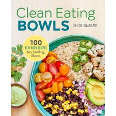 (영문도서) Clean Eating Bowls: 100 Real Food Recipes for Eating Clean Paperback, Callisto, English, 9781623157869