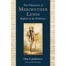 (영문도서) The Character of Meriwether Lewis: Explorer in the Wilderness Hardcover, Washington State University..., English, 9780874224160
