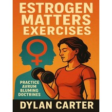 (영문도서)Estrogen Matters Exercises: Practice Avrum Bluming Doctrines Paperback, Independently Published, English, 9798269852164
