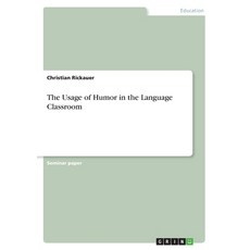 (영문도서)The Usage of Humor in the Language Classroom Paperback, Rickauer, Christian, Grin Verlag, 9783346073860