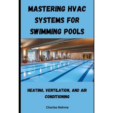 (영문도서) Mastering HVAC Systems for Swimming Pools Paperback, Independently Published, English, 9798884811867