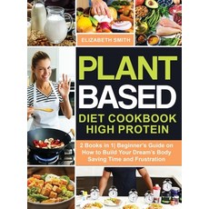 Plant Based Diet Cookbook High Protein: 2 Books in 1- Beginner's Guide on How to Build Your Dream's ... Hardcover, Charlie Creative Lab, English, 9781801648592