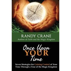 (영문도서)Once Upon YOUR Time: Seven Strategies for Gaining Control of Your Time Through a... Paperback, Theme Park Press, English, 9798896094531