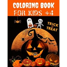 Coloring Book FOR KIDS +4: Spooky Coloring Book For Kids: designs including Witches Ghosts Pumpkin... Paperback, Independently Published, English, 9798551305569