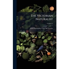 (영문도서)The Victorian Naturalist Hardcover, Hutson Street Press, English, 9781024134131