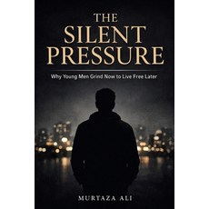 (英文圖書)The Silent Pressure: Why Young Men Grind Now To Live Free Later 平裝版, Independently Published, 英文