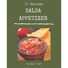 71 Salsa Appetizer Recipes: The Best-ever of Salsa Appetizer Cookbook Paperback, Independently Published