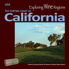 (영문도서) Exploring Wine Regions - California Central Coast: Sunny California Ripens the World's Favori... Paperback, International Exploration S..., English, 9780996966047