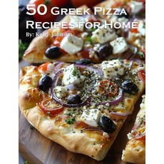 (영문도서) 50 Greek Pizza Recipes for Home Paperback, Marick Booster, English, 9798869211019