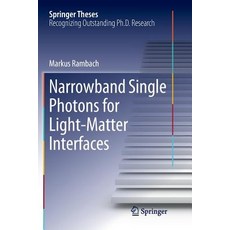 Narrowband Single Photons for Light-Matter Interfaces Paperback, Springer