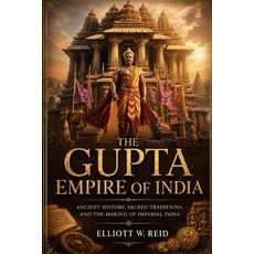 (영문도서)The Gupta Empire of India: Ancient History Sacred Traditions and the Making of... Paperback, Independently Published, English, 9798197428530 Independently Published, English, 9798197428530
