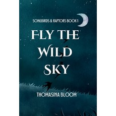 (영문도서)Fly the Wild Sky: A Dystopian Young Adult Novel (Songbirds & Raptors Book 1) Paperback, Independently Published, English, 9798292806257