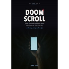 (英文圖書)Doom Scroll: Phone Addiction Distraction Brain and How to Get Your Mind Back W... 平裝版, Independently Published, 英文