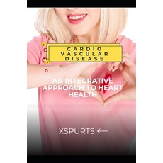 (영문도서)Cardiovascular Disease: An Integrative Approach to Heart Health Paperback, Independently Published, English, 9798252658582