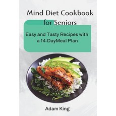 (영문도서)Mind Diet Cookbook for Seniors: Easy and Tasty Recipes with a 14-Day Meal Plan Paperback, Adam King, English, 9788367110785