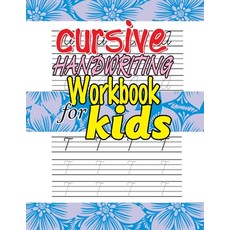 Cursive Handwriting Workbook for Kids: Top-rated Cursive Handwriting Workbook for Beginners and Kids. Paperback, Independently Published, English, 9798558498707