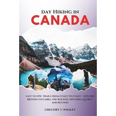(英文圖書)Day Hiking in Canada 2025-2026: Easy to Epic Trails from Coast to Coast - Explor... 平裝版, Independently Published, 英文