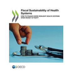 (영문도서)Fiscal Sustainability of Health Systems Paperback, OECD, English, 9789264476080