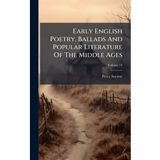 (영문도서)Early English Poetry Ballads And Literature Of The Middle Ages Hardcover, Hutson Street Press, 9781024541458