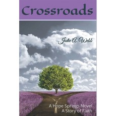 (영문도서)Crossroads: A Hope Springs Novel - A Story of Faith Paperback, Independently Published, English, 9798859835553