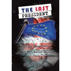 (영문도서)The Last President: POTUS Terminalis Paperback, WestBow Press, English, 9798385053339