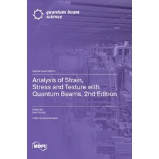 (영문도서)Analysis of Strain Stress and Texture with Quantum Beams 2nd Edition Hardcover, Mdpi AG, English, 9783725842551