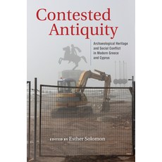 Contested Antiquity: Archeological Heritage and Social Conflict in Modern Greece and Cyprus Paperback, Indiana University Press