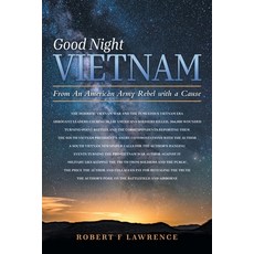(영문도서)Good Night Vietnam: From An American Army Rebel with a Cause Paperback, Archway Publishing, English, 9781665771047