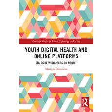 (영문도서)Youth Digital Health and Online Platforms: Dialogue with Peers on Reddit Paperback, Routledge, English, 9781032819280 Routledge, English, 9781032819280