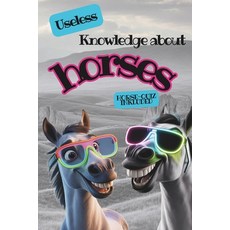 (英文圖書)Useless knowledge about horses 平裝版, Independently Published, 英文