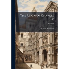 (영문도서)The Reign of Charles V; Volume 3 Paperback, Nabu Press, English, 9781144453129