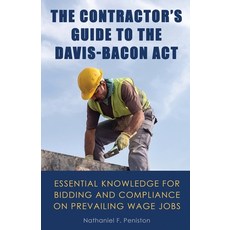 (영문도서) The Contractor's Guide to the Davis-Bacon Act: Essential Knowledge for Bidding and Compliance... Paperback, Orchid Oaks Press, English, 9781637952412