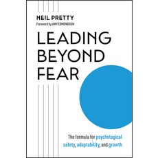 (영문도서)Leading Beyond Fear: The Formula for Psychological Safety Adaptability and Growth Hardcover, Wiley, English, 9781394392162