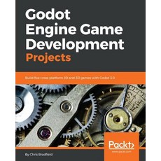 Godot Engine Game Development Projects: Build five cross-platform 2D and 3D games with Godot 3.0 Paperback, Packt Publishing