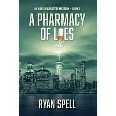 (영문도서) A Pharmacy of Lies: An Angelo Barsotti Mystery - Book 2 Hardcover, Ryan Spell, LLC, English, 9798987461853