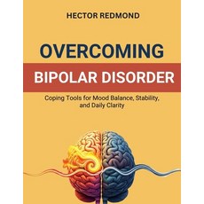 (英文圖書)Overcoming Bipolar Disorder: Coping Tools for Mood Balance Stability and Daily... 平裝版, Independently Published, 英文