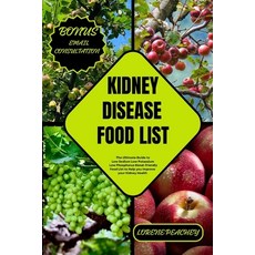 (영문도서) Kidney Disease Food List: The Ultimate Guide to Low Sodium Low Potassium Low Phosphorus Renal... Paperback, Independently Published, English, 9798876643315