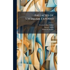 (영문도서)Fallacies of Socialism Exposed Hardcover, Hutson Street Press, English, 9781024135053