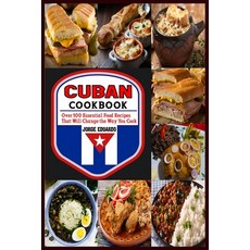 (영문도서) Cuban Cookbook: Over 100 Essential Food Recipes That Will Change the Way You Cook Paperback, Independently Published, English, 9798328338677