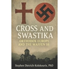 (영문도서)Cross & Swastika: Orthodox Europe and the Waffen-SS Paperback, Independently Published, English, 9798287531225