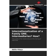 (영문도서)Internationalization of a Family SME. Intermediaries? How? Paperback, Our Knowledge Publishing, English, 9786209244094