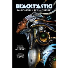 (영문도서) Blacktastic!: The Blacktasticon 2018 Anthology Paperback, Mvmedia, LLC, English, 9780999278932
