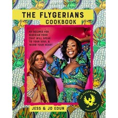 (영문도서) The Flygerians Cookbook: 65 Recipes for Nigerian Food That Will Speak to Your Soul & Warm You... Hardcover, Ryland Peters & Small, English, 9781788796224