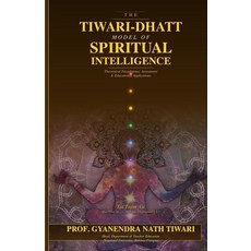 (영문도서)The Tiwari-Dhatt Model of Spiritual Intelligence: Theoretical Foundations Asses... Paperback, English, 9798198264953