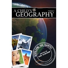 A Childs Geography: Explore His Earth: 1 [paperback], A Childs Geography: Explore Hi