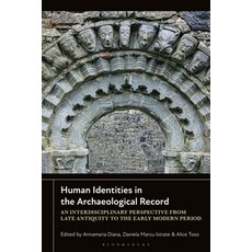 (영문도서)Human Identities in the Archaeological Record: Interdisciplinary Perspectives fr... Hardcover, Bloomsbury Academic, English, 9781350536241 Bloomsbury Academic, English, 9781350536241