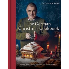 (영문도서)The German Christmas Cookbook: Sweet and Savory Recipes for the Holidays Hardcover, Weldon Owen, English, 9798886742152