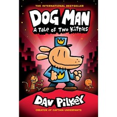 Dog Man 03:A Tale of Two Kitties:From the Creator of Captain Underpants (H), Graphix, Dog Man 3: A Tale of Two Kit.., Dav Pilkey(저)